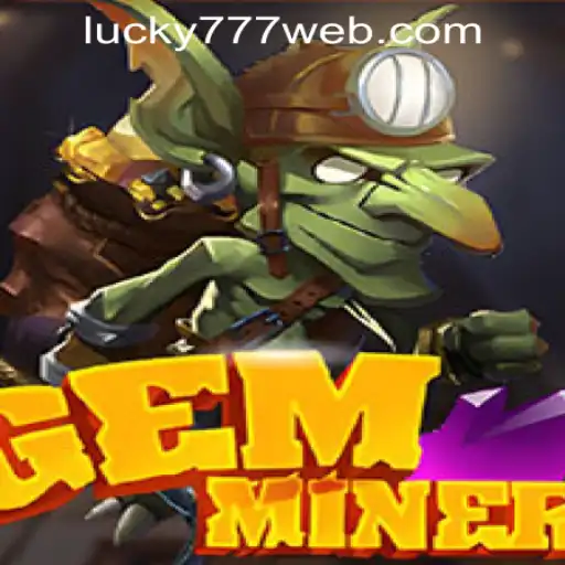 Exploring GemMiner: A Glimmering Journey with Lucky 777 Casino Login
