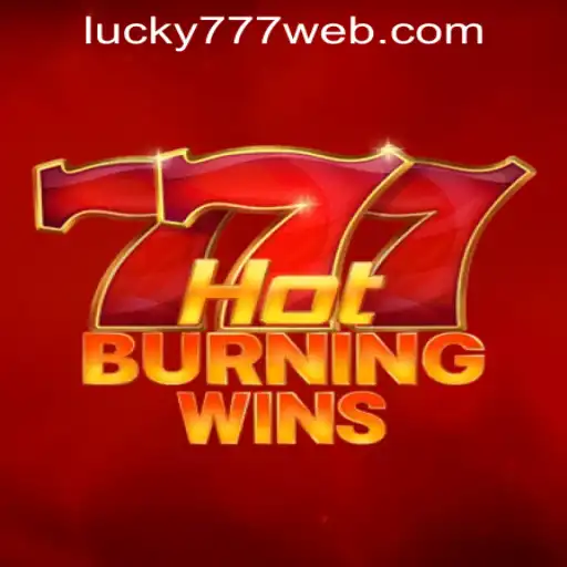 Explore the Thrills of HotBurningWins at Lucky 777 Casino
