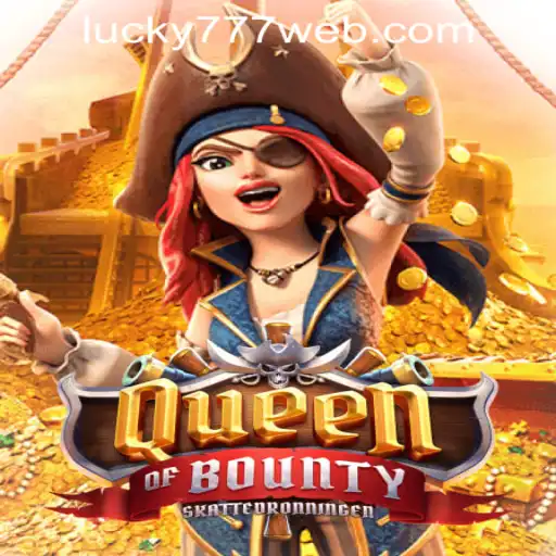 Exploring QueenofBounty and Its Connection to Lucky 777 Casino Login